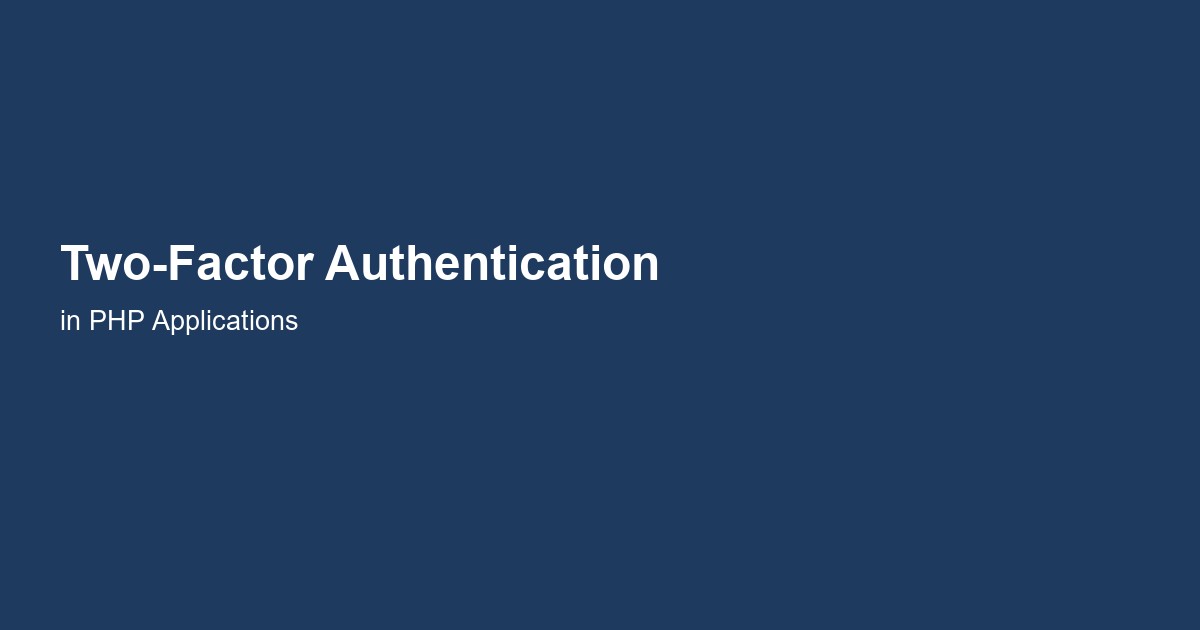 Two-Factor Authentication in PHP: Adding a Second Layer of Login Security