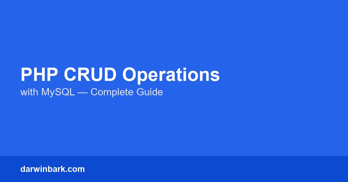 PHP CRUD operations with MySQL complete guide